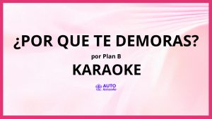 Plan B - ¿por Que Te Demoras? KARAOKE (tono original)