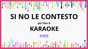 Plan B - Si No Le Contesto KARAOKE (tono original)