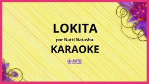Natti Natasha - LOKITA KARAOKE (tono original)