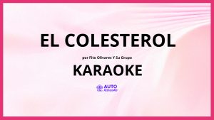 Fito Olivares Y Su Grupo - El Colesterol KARAOKE (tono original)