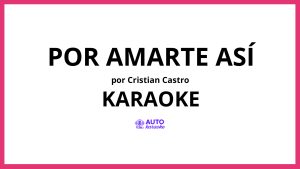 Cristian Castro - Por Amarte Así KARAOKE (tono original)