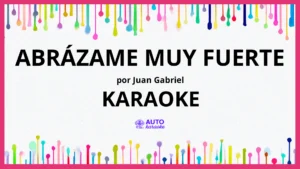Juan Gabriel - Abrázame Muy Fuerte KARAOKE (tono original)