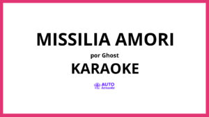 Ghost - Missilia Amori KARAOKE (tono original)