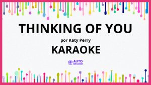 Katy Perry - Thinking Of You KARAOKE (tono original)