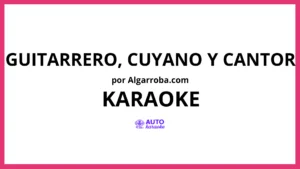 Algarroba.com - Guitarrero, Cuyano y Cantor KARAOKE (tono original)