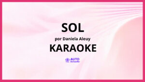 Daniela Aleuy - Sol KARAOKE (tono original)