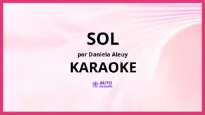 Daniela Aleuy - Sol KARAOKE (tono original)