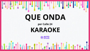 Calle 24 - Que Onda KARAOKE (tono original)