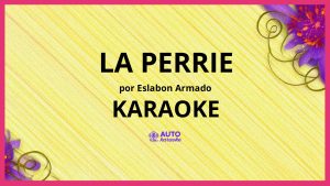 Eslabon Armado - LA PERRIE KARAOKE (tono original)