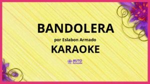 Eslabon Armado - Bandolera KARAOKE (tono original)