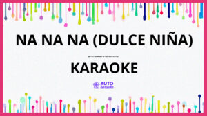A.B. Quintanilla III Y Los Kumbia Kings - Na Na Na (Dulce Niña) KARAOKE (tono original)