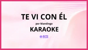 Mandingo - Te Vi Con Él KARAOKE (tono original)