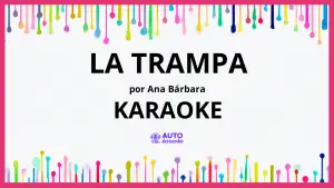 Ana Bárbara - La Trampa KARAOKE (tono original)