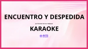 Christian Herrera y Matacos - Encuentro y Despedida KARAOKE (tono original)