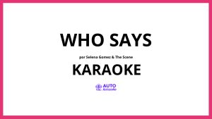 Selena Gomez & The Scene - Who Says KARAOKE (tono original)