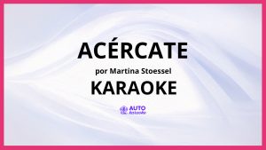 Martina Stoessel - Acércate KARAOKE (tono original)