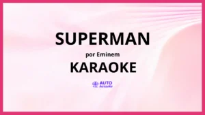 Eminem - Superman KARAOKE (tono original)