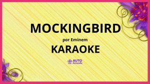 Eminem - Mockingbird KARAOKE (tono original)