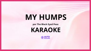 The Black Eyed Peas - My Humps KARAOKE (tono original)