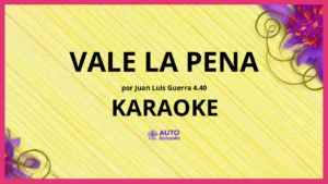 Juan Luis Guerra 4.40 - Vale la Pena KARAOKE (tono original)