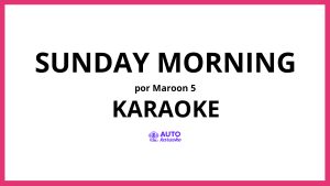 Maroon 5 - Sunday Morning KARAOKE (tono original)