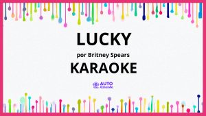Britney Spears - Lucky KARAOKE (tono original)