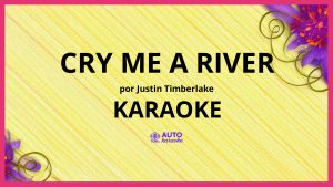 Justin Timberlake - Cry Me a River KARAOKE (tono original)