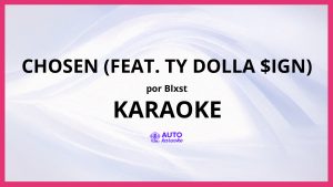 Blxst - Chosen (feat. Ty Dolla $ign) KARAOKE (tono original)