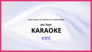 ZAYN - I Don’t Wanna Live Forever (Fifty Shades Darker) KARAOKE (tono original)