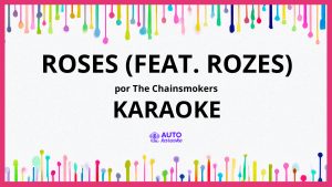 The Chainsmokers - Roses (feat. ROZES) KARAOKE (tono original)