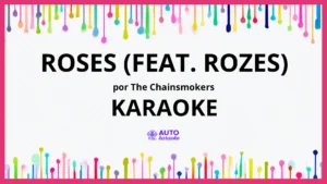 The Chainsmokers - Roses (feat. ROZES) KARAOKE (tono original)