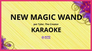 Tyler, The Creator - NEW MAGIC WAND KARAOKE (tono original)