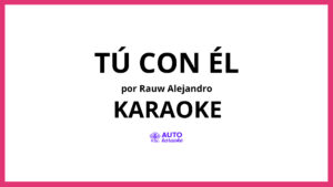 Rauw Alejandro - Tú Con Él KARAOKE (tono original)