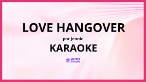 JENNIE - Love Hangover KARAOKE (tono original)