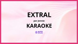 JENNIE - ExtraL KARAOKE (tono original)
