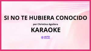 Christina Aguilera - Si No Te Hubiera Conocido KARAOKE (tono original)