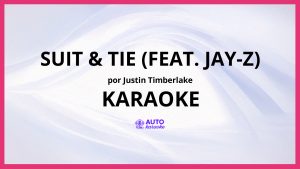 Justin Timberlake - Suit & Tie (feat. JAY-Z) KARAOKE (tono original)