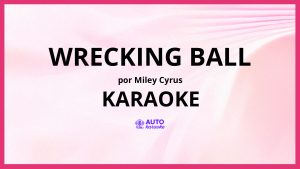 Miley Cyrus - Wrecking Ball KARAOKE (tono original)
