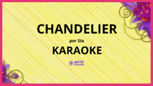 Sia - Chandelier KARAOKE (tono original)