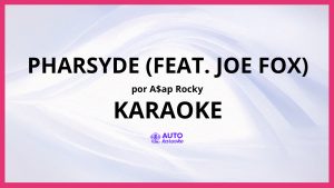 A$AP Rocky - Pharsyde (feat. Joe Fox) KARAOKE (tono original)