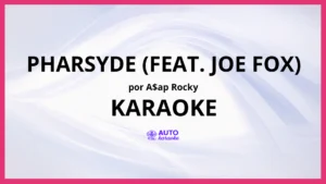 A$AP Rocky - Pharsyde (feat. Joe Fox) KARAOKE (tono original)