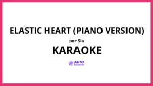 Sia - Elastic Heart (Piano Version) KARAOKE (tono original)