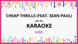 Sia - Cheap Thrills (feat. Sean Paul) KARAOKE (tono original)