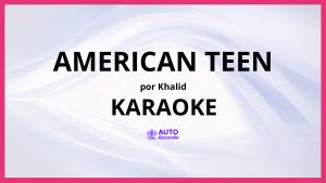 Khalid - American Teen KARAOKE (tono original)