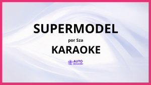 SZA - Supermodel KARAOKE (tono original)