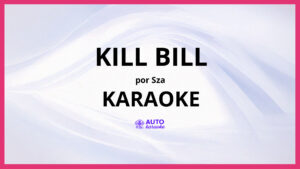 SZA - Kill Bill KARAOKE (tono original)