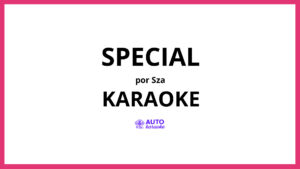 SZA - Special KARAOKE (tono original)