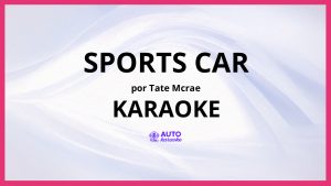 Tate McRae - Sports car KARAOKE (tono original)