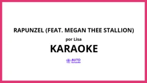 LISA - Rapunzel (feat. Megan Thee Stallion) KARAOKE (tono original)