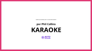 Phil Collins - Against All Odds (Take a Look at Me Now) (2016 Remaster) KARAOKE (tono original)